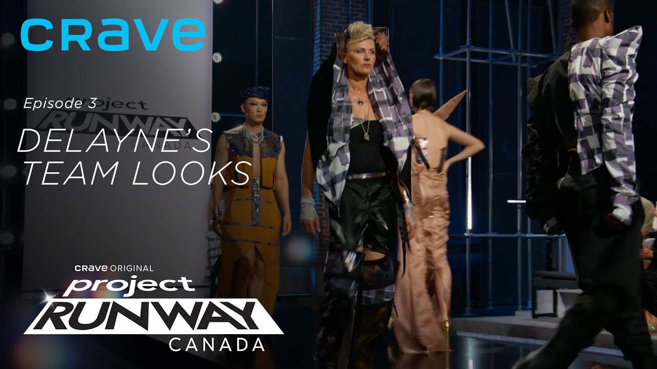 Delayne's Team Looks | Project Runway Canada (Crave Original)
