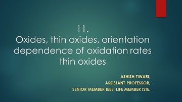 Lecture 11| M.Tech| VLSI Technology|Oxides, thin oxides, orientation dependence of oxidation rates