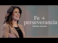 Fe +  perseverancia - Gloriana Montero | Reflexiones Cristianas 2024