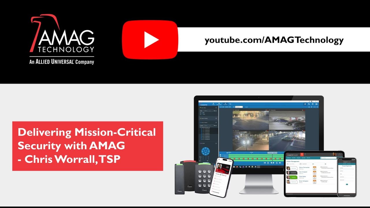 Delivering Mission-Critical Security with AMAG | Chris Worrall, TSP