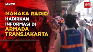 Mahaka Radio Hadirkan Informasi Di Armada Transjakarta