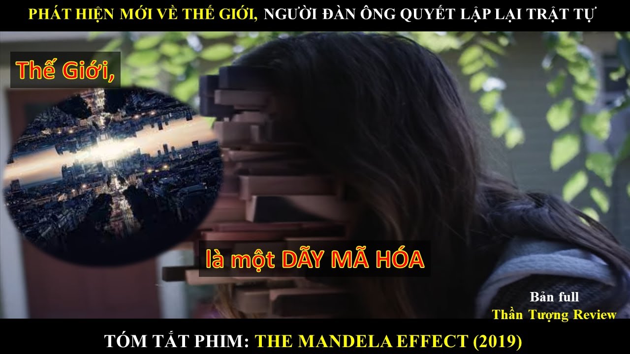 YẾU TIM ĐỪNG XEM: Hiệu Ứng Mandela 2019 l Review phim hay