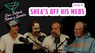 Shea's Off His Meds | Dan Patrick Takes A Gamble | 8/26/26