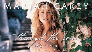 Mariah Carey - Through The Rain (TMC Remix)