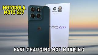 How to Fix Motorola Moto G77 Fast Charging Not Working