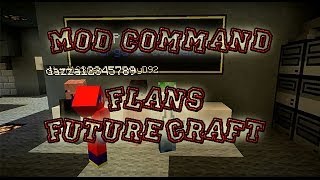 Mod command - Flans FutureCraft