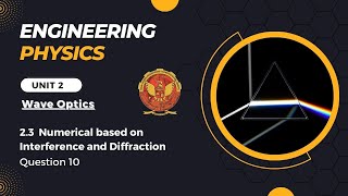 2.3 Numerical 10 based on Interference and Diffraction | BT201 |