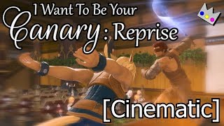 [Cinematic] I Want To Be Your Canary: Reprise