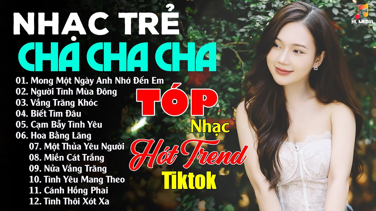 Liên Khúc Nhạc Trẻ CHA CHA CHA Hay Nhất - KHÔNG QUẢNG CÁO , TÓP Nhạc Hót Trend Tiktok 2024