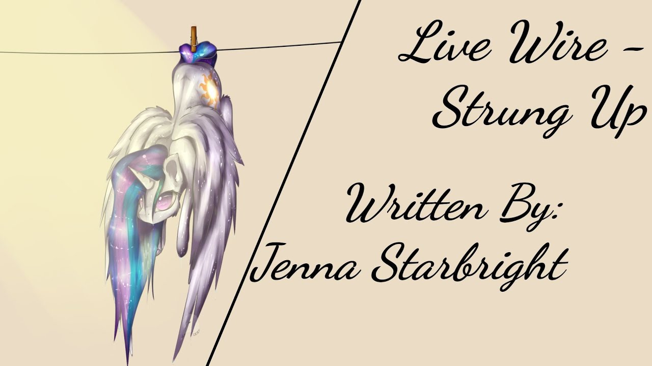 Live Wire - Strung Up (Fanfic Reading - Anon/Comedy/Adorable MLP)