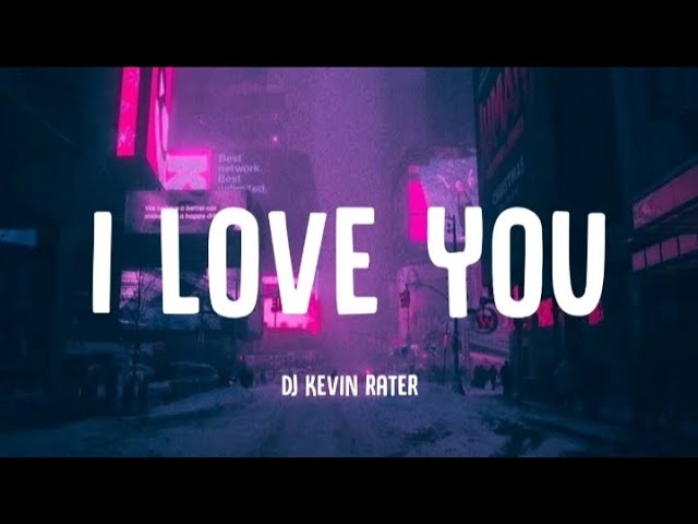 I Love You - Dj kevin rater (Tiktok Song)
