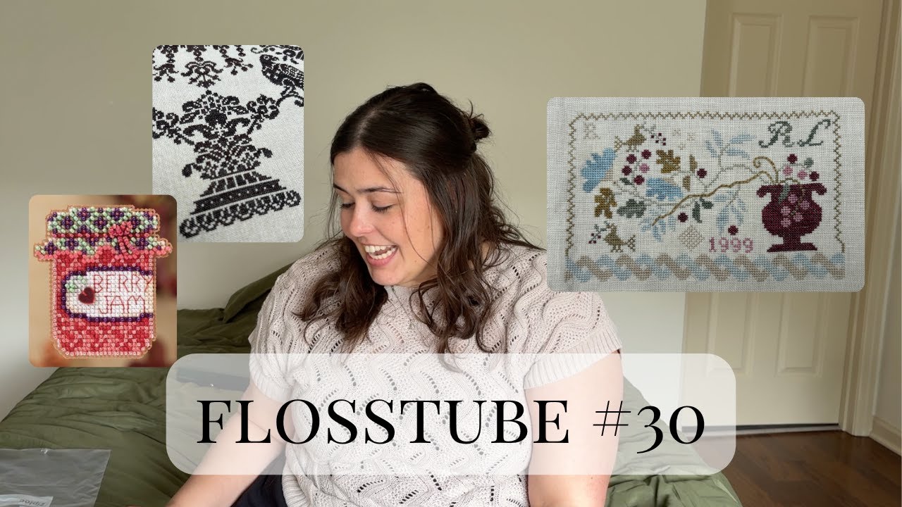 Flosstube #30 | Blackbird Designs & Stitch-Con Plans