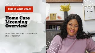 Home Care Series: Home Care Licensing Overview| How do I get Licensed?