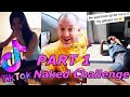 Naked Challenge TikTok Compilation 2020 Part 1