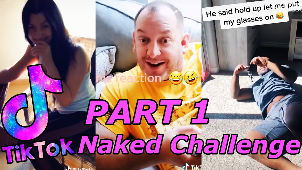 Naked Challenge Tiktok Compilation 2020 Part 1 Youtube 