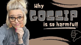 The Harmful Effects of GOSSIP