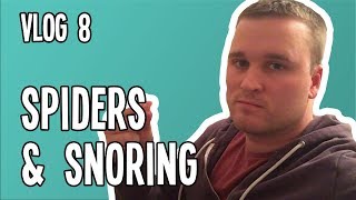 Spiders and Snoring | VLOG Week 8