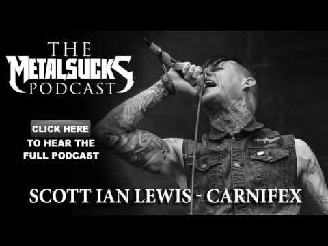 CARNIFEX's Scott Ian Lewis on The MetalSucks Podcast #154