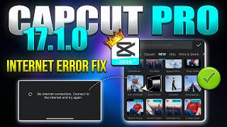 CapCut 17.1.0 Update 🔥 No Internet Connection Fix | CapCut Internet Error Solved