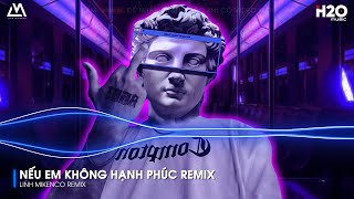 Ớ Ớ Ớ BÊN AI LIỆU EM CÓ THẤY VUI NHIỀU KHÔNG🎼NẾU EM KHÔNG HẠNH PHÚC REMIX🎼NONSTOP REMIX TIKTOK 2024