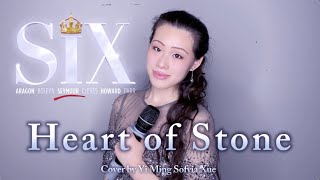 SIX - HEART OF STONE | Musical Cover by Yi Ming Sofyia Xue