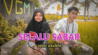 SELALU SABAR - Shiffa Harun (cover ukulele - segitiga musik)