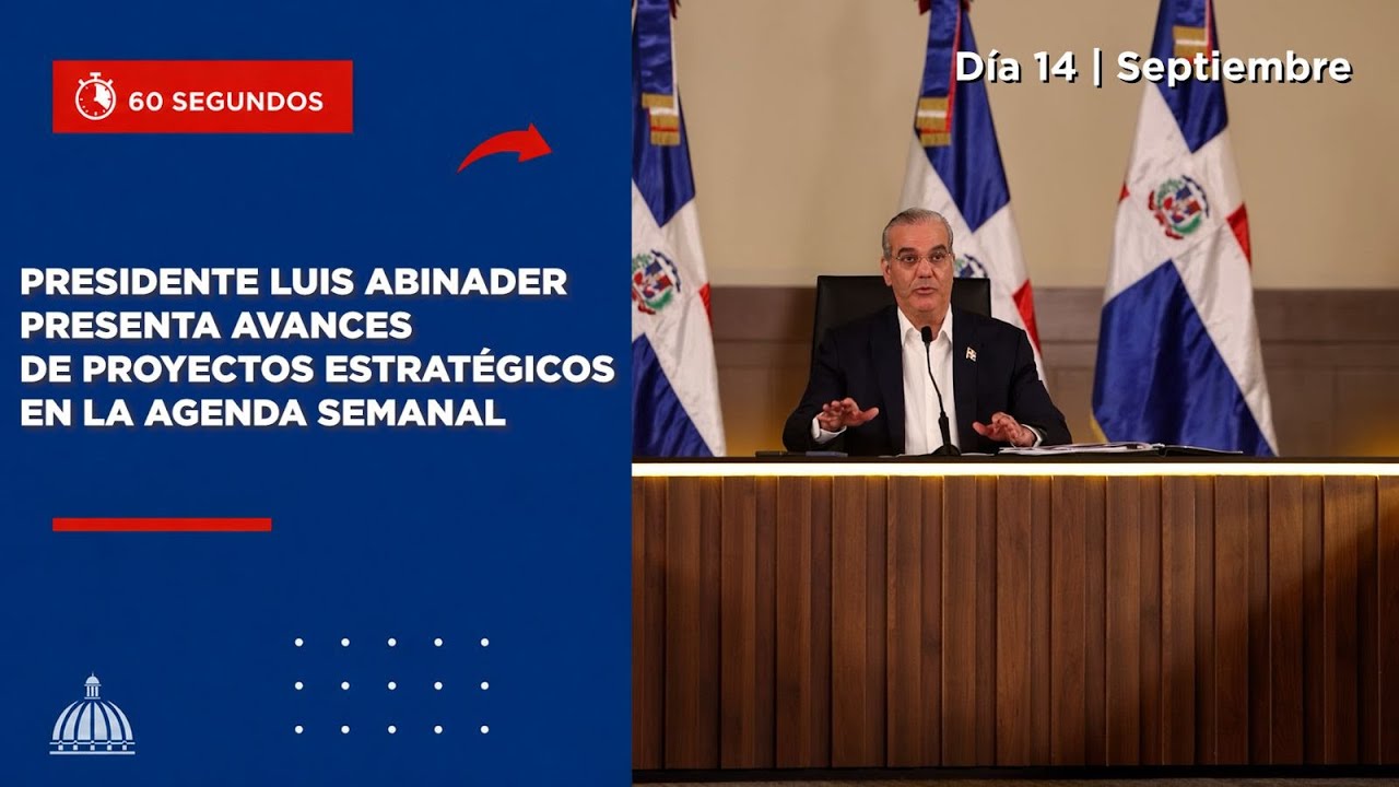 Presidente Luis Abinader presenta avances de proyectos estratégicos en LA Agenda Semanal