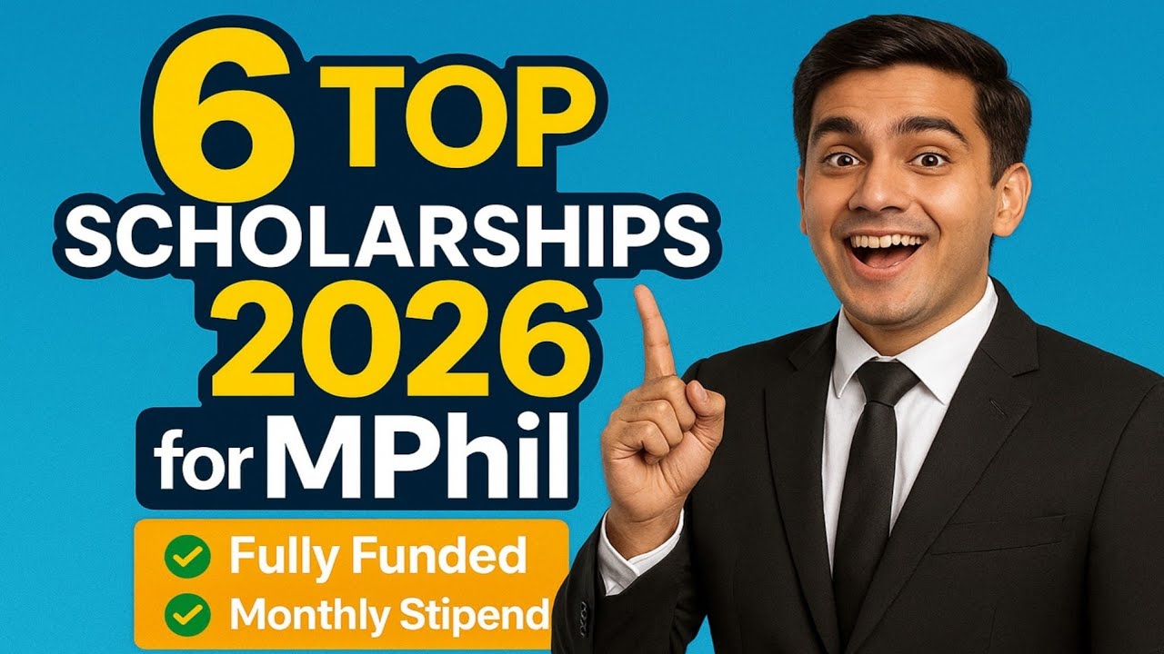 Top 6 Fully Funded MPhil Scholarships 2026 | Master Scholarships