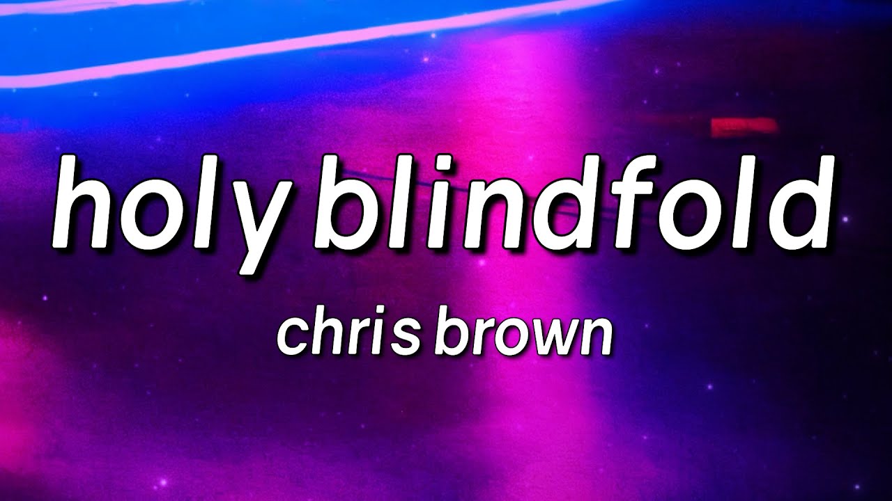 Chris Brown - Holy Blindfold (Lyrics)