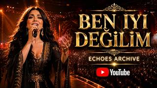 Ben İyi̇ Deği̇li̇m Canlı Konser I Echoes Archive