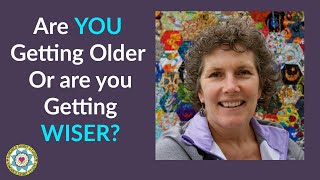 Are YOU Getting Older or are You Getting Wiser?