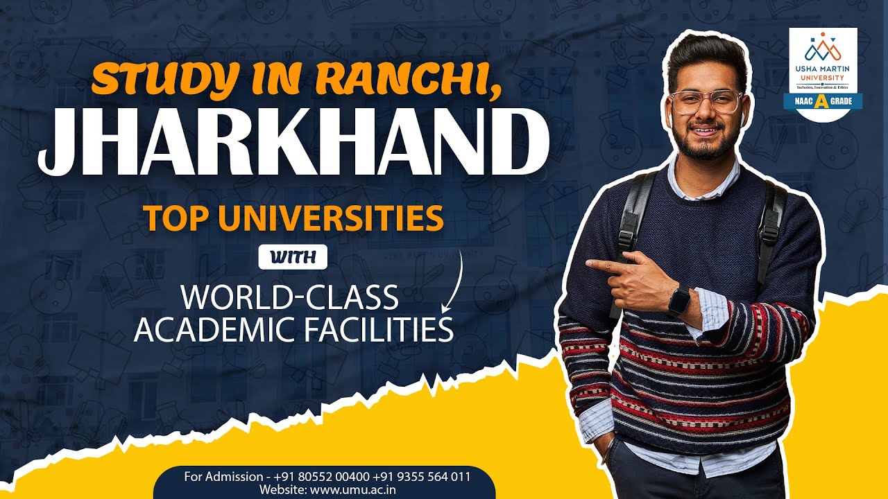 Study in Ranchi, Jharkhand | Top Universities with World Class Academic Facilities | Admission Open