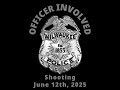 June 12, 2025, Officer Involved Shooting - Video 1