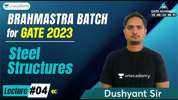 Steel Structures | Brahmastra Batch for GATE 2023 | Lecture-4 | Dushyant | Accord GATE & ESE - Civil