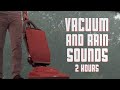 Vacuum and Rain Sounds - 2 Hours of Relaxation