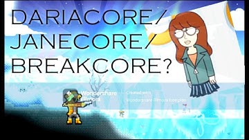 how to make dariacore/janecore/breakcore