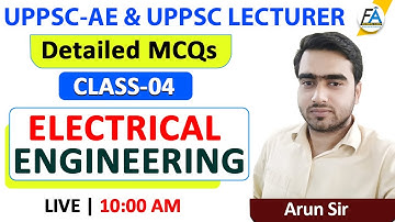 #4  | UPPSC-AE & UPPSC LECTURER  | Detailed MCQs ELECTRICAL ENGINEERING  BY ARUN SIR