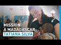 Tatiana silva tmoin de la malnutrition  madagascar  unicef france