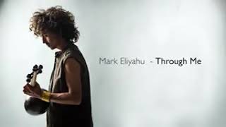Mark Eliyahu- Through Me Resimi