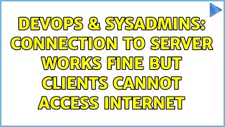 Celebrity DevOps & SysAdmins: Connection to server works fine but clients cannot access internet Net Worth