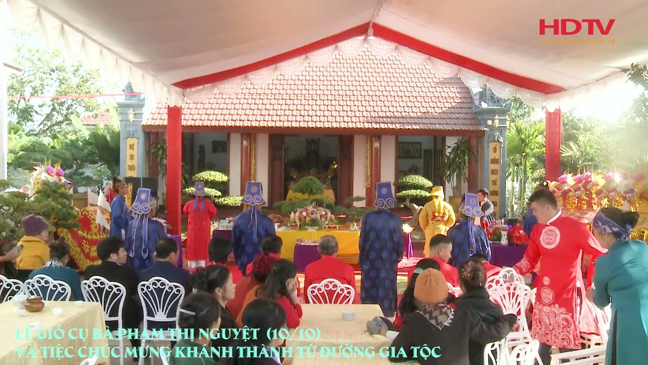 LỄ GIỖ CỤ BÀ PHẠM THỊ NGUYỆT VÀ TIỆC CHÚC MỪNG KHÁNH THÀNH TỪ ĐƯỜNG GIA TÔC