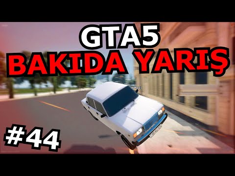 GTA5 BAKI ŞƏHƏRİNDƏ YARIŞDIQ [GTA 5] #44 Azərbaycanca