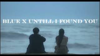 Blue X Untill I Found You slowedreverb Song  Young Kai U0026 Stephen Sanchez   Lofi