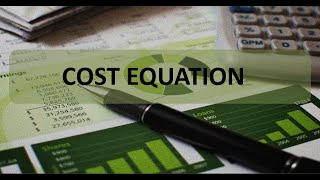 Cost Behaviors: Cost Equation