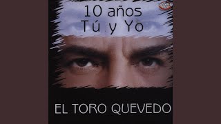Tu Cariño Se Me Va - El Toro Quevedo