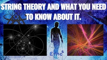 String Theory and what you need to know about it.