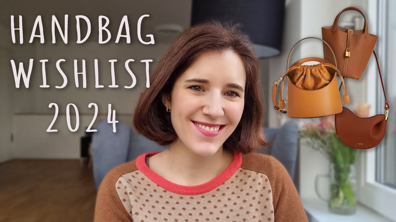 Luxury HANDBAG Wishlist | 2024