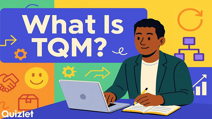 Total Quality Management (TQM) Explained | Principles & Impact on Organizational Behavior
