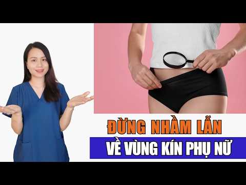 Hiểu lầm về vùng kín phụ nữ rất nhiều người mắc phải ! | Nguyễn Mai Hương