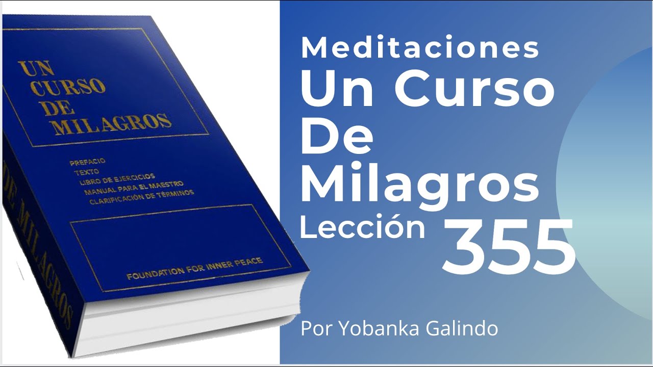 Meditacion de la Lección 355 de Un Curso de Milagros